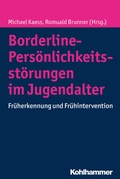 Cover: Borderline-Pers&ouml;nlichkeitsst&ouml;rungen im Jugendalter - Kohlhammer