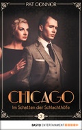 Cover: Chicago - Im Schatten der Schlachth&ouml;fe - Bastei L&uuml;bbe