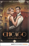 Cover: Chicago - Leichen reden nicht - Bastei L&uuml;bbe