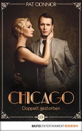 Cover: Chicago - Doppelt gestorben - Bastei L&uuml;bbe