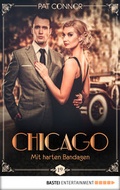 Cover: Chicago - Mit harten Bandagen - Bastei L&uuml;bbe