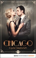 Cover: Chicago - In guter Gesellschaft - Bastei L&uuml;bbe