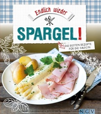Abbildung von: Endlich wieder Spargel - Naumann & Göbel