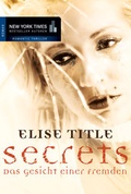 Cover: Secrets: Das Gesicht einer Fremden - MIRA Taschenbuch