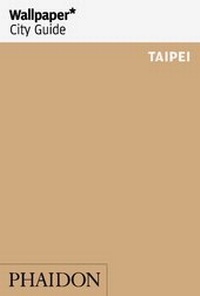 Abbildung von: Wallpaper* City Guide Taipei 2016 - Phaidon Press Ltd
