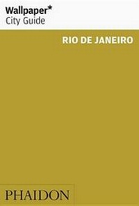 Abbildung von: Wallpaper* City Guide Rio de Janeiro 2016 - Phaidon Press Ltd