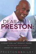 Cover: Dear Preston: Doing Business With Our Hearts - Preston Bailey Media