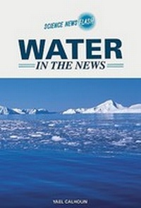 Enlarge image Cover: Water in the News - Chelsea House Publishers