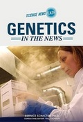 Cover: Genetics in the News - Chelsea House Publishers