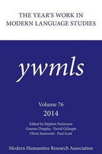 Enlarge image Cover: The Year's Work in Modern Language Studies 2014 - Modern Humanities Research Association