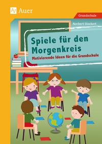 Abbildung von: Spiele für den Morgenkreis - Auer Verlag in der AAP Lehrerwelt GmbH