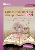 Cover: Grundschulkinder auf den Spuren der Bibel - Auer Verlag in der AAP Lehrerwelt GmbH