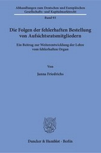 Abbildung von: Die Folgen der fehlerhaften Bestellung von Aufsichtsratsmitgliedern. - Duncker & Humblot