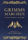 Cover: Grimms M&auml;rchen - vollst&auml;ndig und illustriert - Anaconda Verlag