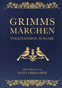 Abbildung von: Grimms Märchen - vollständig und illustriert - Anaconda Verlag