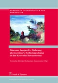 Cover: Giacomo Leopardi - Dichtung als inszenierte Selbstt&auml;uschung in der Krise des Bewusstseins - Frank & Timme