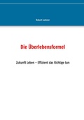 Cover: Die &Uuml;berlebensformel - BoD - Books on Demand