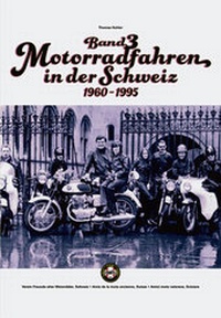Abbildung von: Motorradfahren in der Schweiz Band 3 - Meier + Cie AG (Meier Buchverlag)