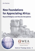 Cover: New Foundations for Appreciating Africa: Beyond Religious and Secular Deceptions - Verlag f&uuml;r Kultur und Wissenschaft