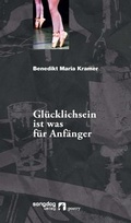 Cover: Gl&uuml;cklichsein ist was f&uuml;r Anf&auml;nger - Songdog Verlag
