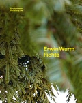 Cover: Erwin Wurm. Fichte - aga press