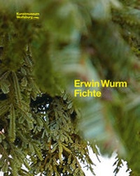 Enlarge image Cover: Erwin Wurm. Fichte - aga press