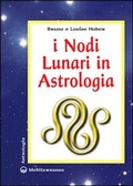 Abbildung von: I nodi lunari e la luna nera. Il loro significato astrologico - Biblioteca astrologica;Edizioni Mediterranee