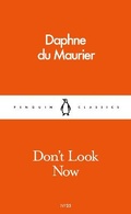 Cover: Don't Look Now - Penguin Classics