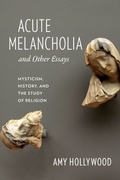 Cover: Acute Melancholia and Other Essays - Columbia University Press