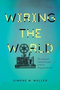 Cover: Wiring the World - Columbia University Press