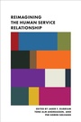 Cover: Reimagining the Human Service Relationship - Columbia University Press