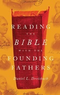 Cover: Reading the Bible with the Founding Fathers - Oxford University Press Inc
