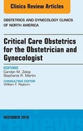 Cover: Critical Care Obstetrics for the Obstetrician and Gynecologist, An Issue of Obstetrics and Gynecology Clinics of North America - Elsevier