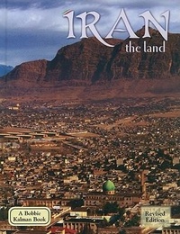 Enlarge image Cover: Iran - The Land (Revised, Ed. 2) - Crabtree Publishing Co,US