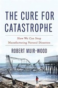 Cover: The Cure for Catastrophe - Basic Books