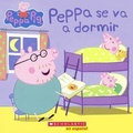 Cover: Peppa Se Va a Dormir (Bedtime for Peppa) - Turtleback Books