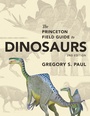 Cover: The Princeton Field Guide to Dinosaurs - Princeton University Press