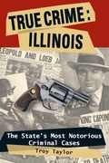 Cover: True Crime: Illinois - Stackpole Books