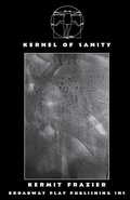 Cover: Kernel Of Sanity - Broadway Play Publishing