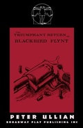 Cover: The Triumphant Return of Blackbird Flynt - Broadway Play Publishing Inc