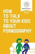 Cover: How to Talk to Your Kids about Pornography - Educate & Empower Kids