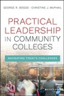 Cover: Practical Leadership in Community Colleges - Jossey-Bass