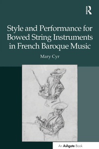 Abbildung von: Style and Performance for Bowed String Instruments in French Baroque Music - Routledge