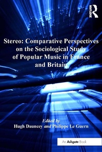 Abbildung von: Stereo: Comparative Perspectives on the Sociological Study of Popular Music in France and Britain - Routledge