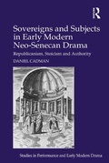 Cover: Sovereigns and Subjects in Early Modern Neo-Senecan Drama - Routledge