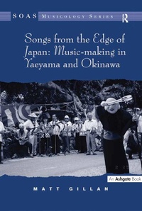 Abbildung von: Songs from the Edge of Japan: Music-making in Yaeyama and Okinawa - Routledge