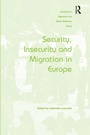 Cover: Security, Insecurity and Migration in Europe - Routledge