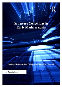 Abbildung von: Sculpture Collections in Early Modern Spain - Routledge