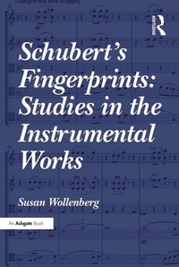 Abbildung von: Schubert's Fingerprints: Studies in the Instrumental Works - Routledge