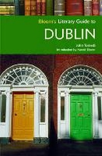 Abbildung von: Bloom's Literary Guide to Dublin (Bloom's Literary Guide) (Bloom's Literary Guides) - Chelsea House Publishers